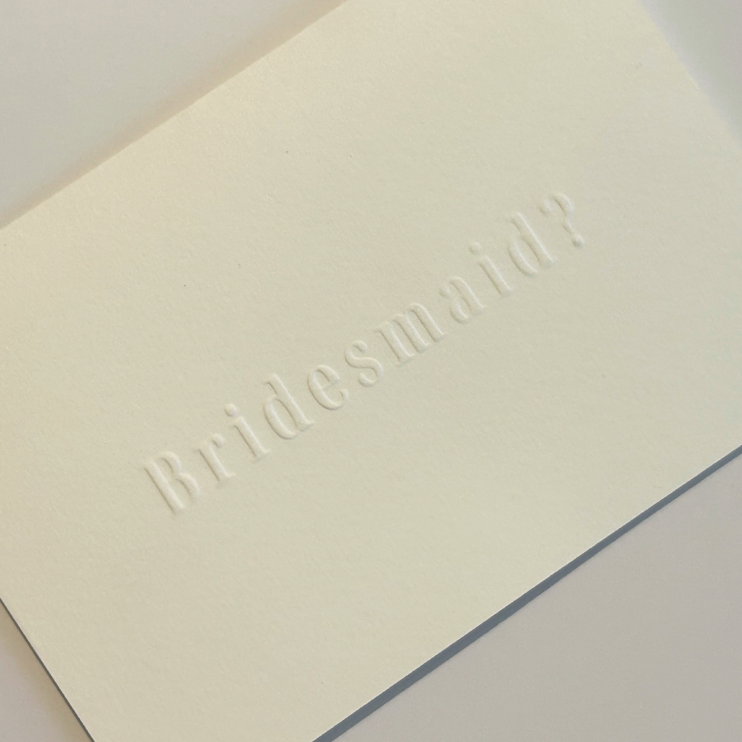 Embossed Bridesmaid? Proposal Card